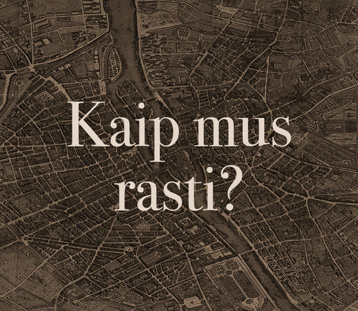 Kaip mus rasti?